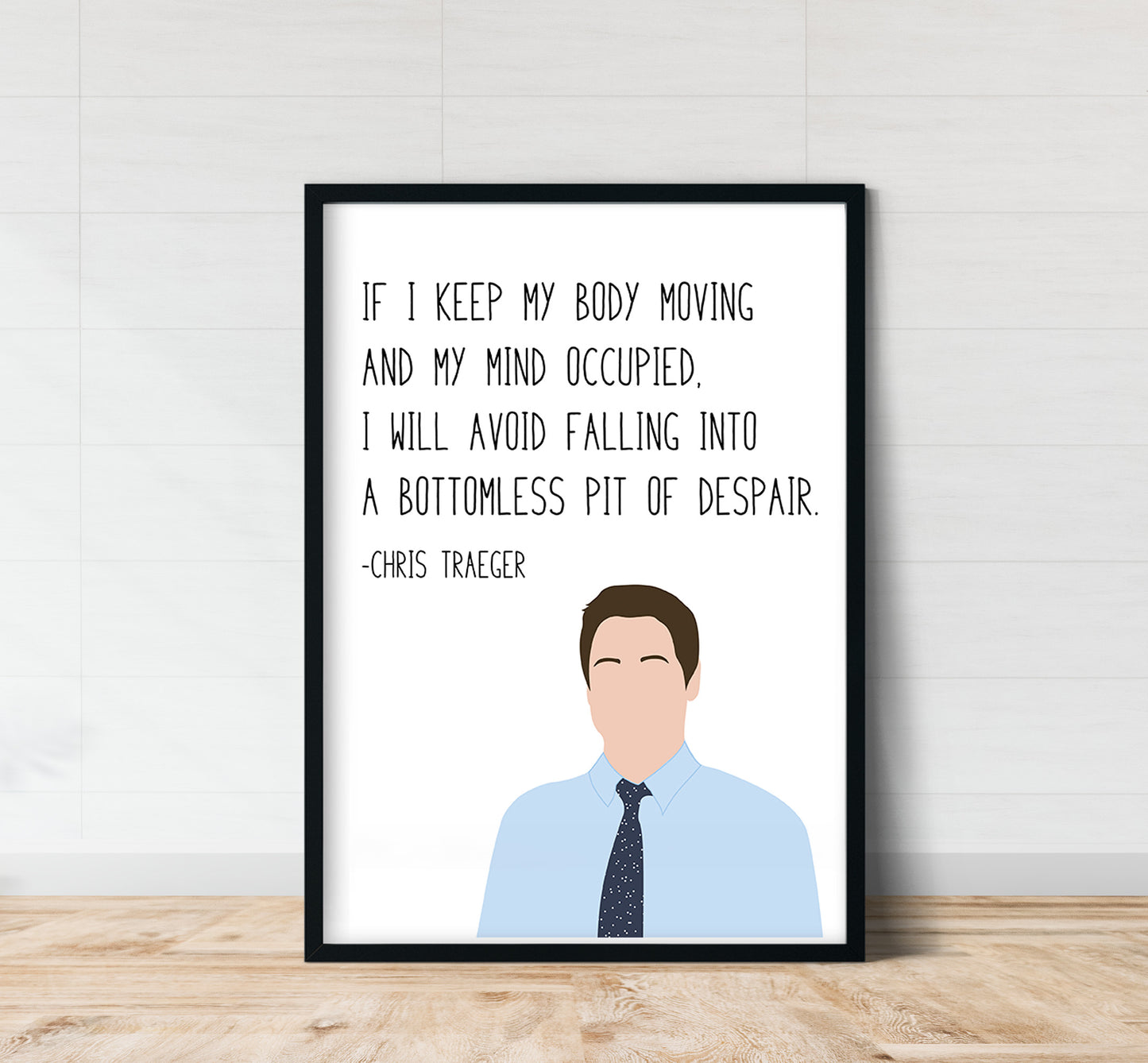 Chris Traeger " Pit of Despair " Quote Print | Parks and Recreation Prints
