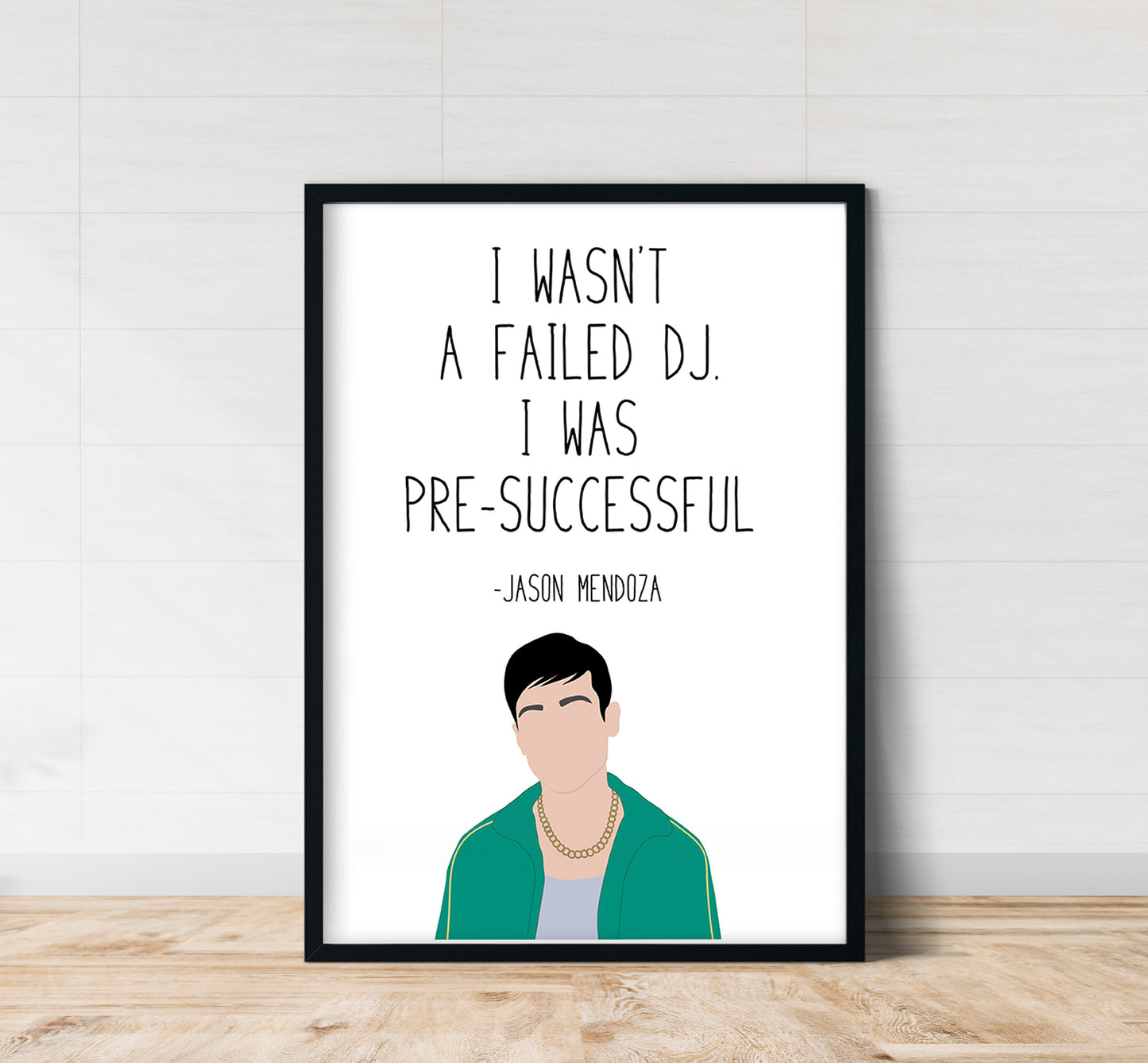 Jason Mendoza " Pre Successful " Quote Print | Good Place Prints
