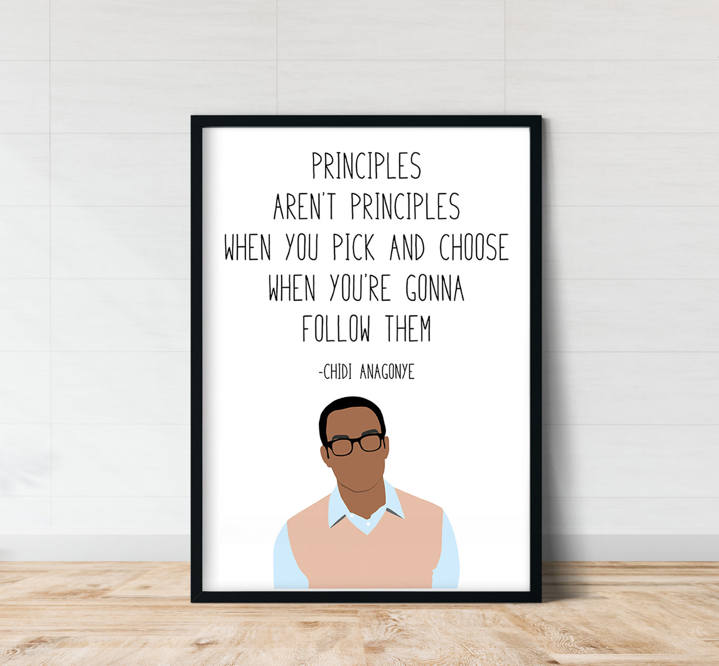 Chidi Anagonye " Principles " Quote Print | Good Place Prints