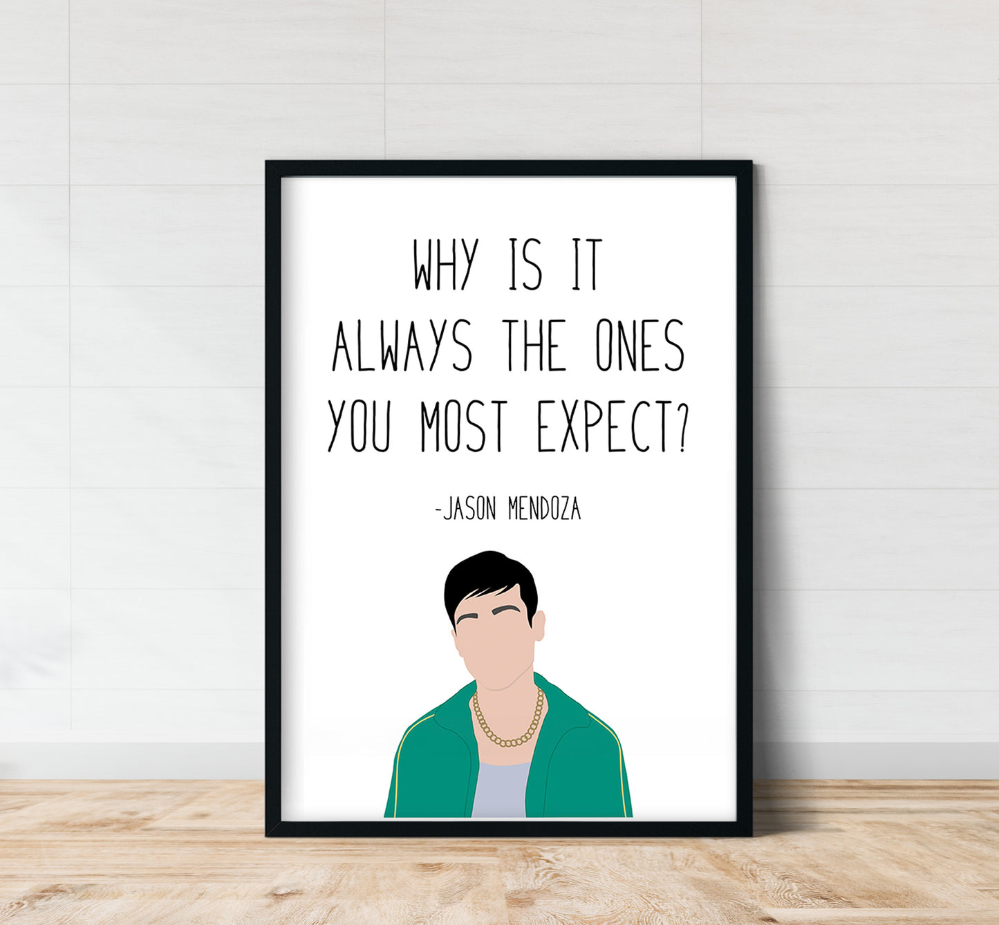 Jason Mendoza " Ones You Expect " Quote Print | Good Place Prints