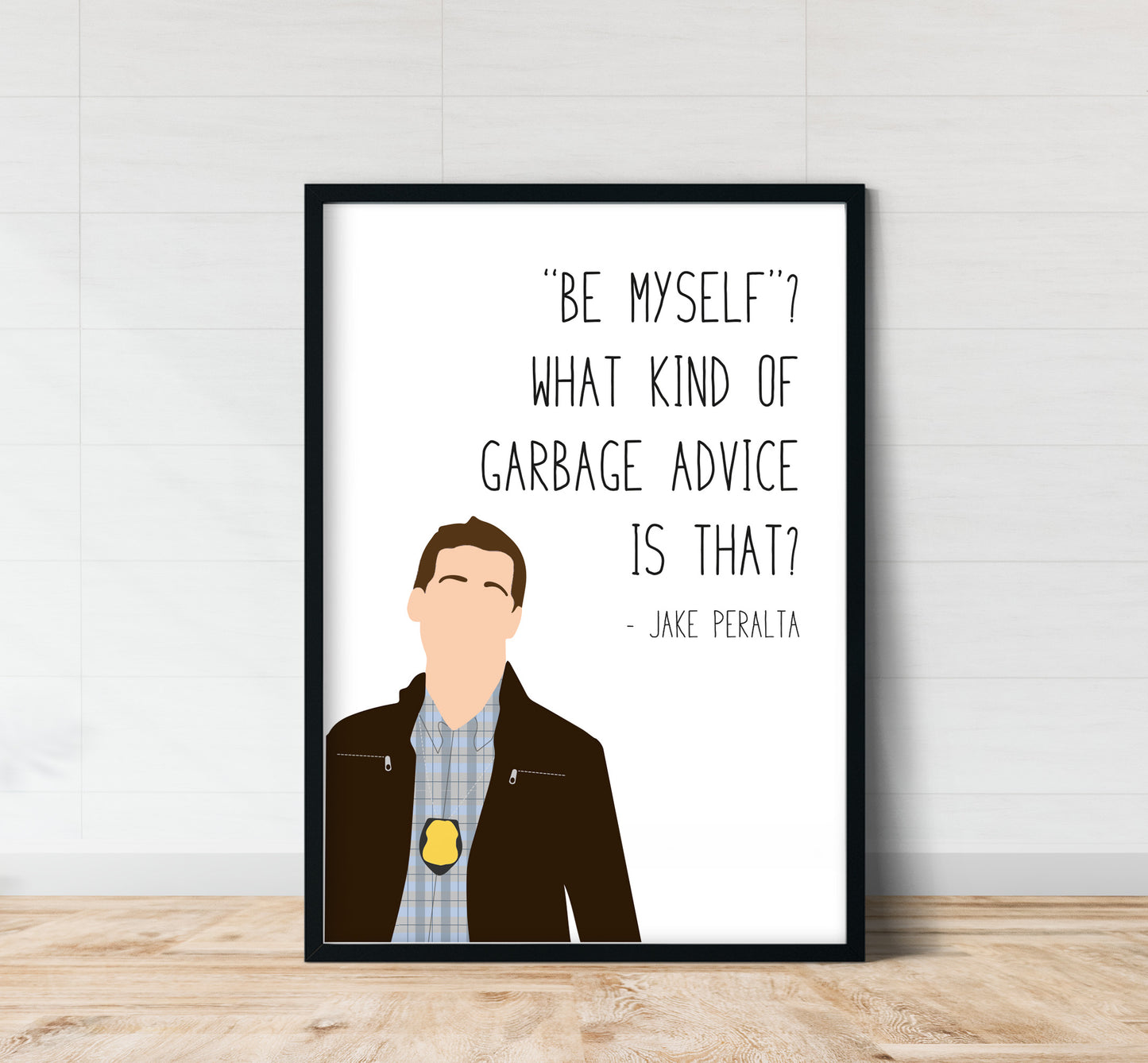 Jake Peralta " Be Myself " Quote Print | B99 Prints