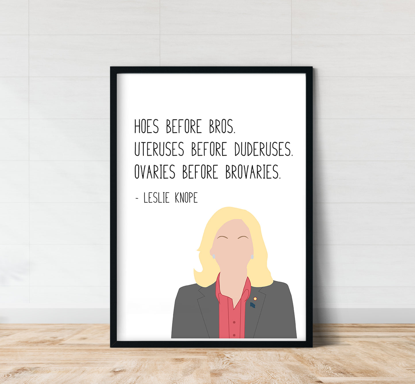 Leslie Knope " Hoes Before Bros " Quote Print | Parks and Recreation Prints