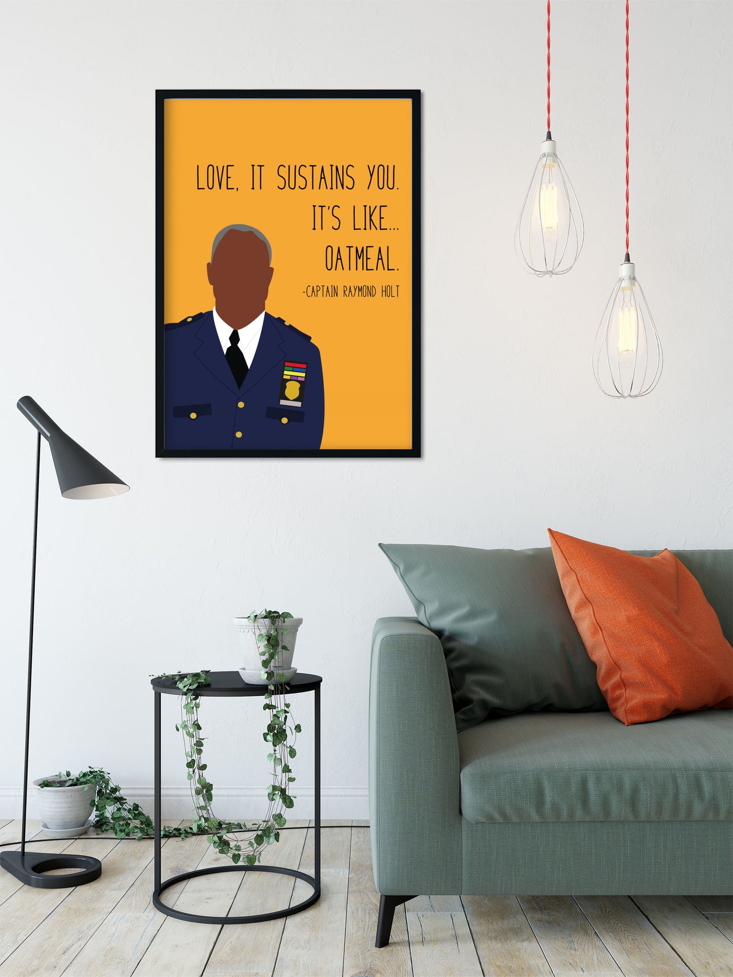 Captain Holt " Oatmeal " Quote Print | B99 Prints