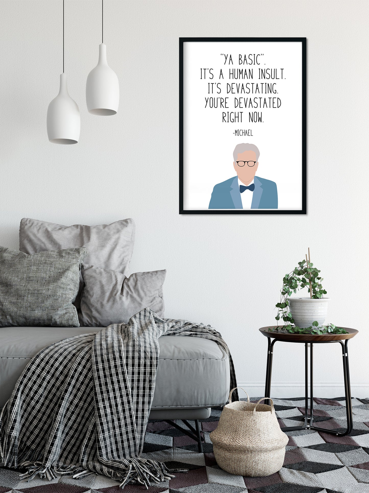 Michael " Ya Basic " Quote Print | Good Place Prints