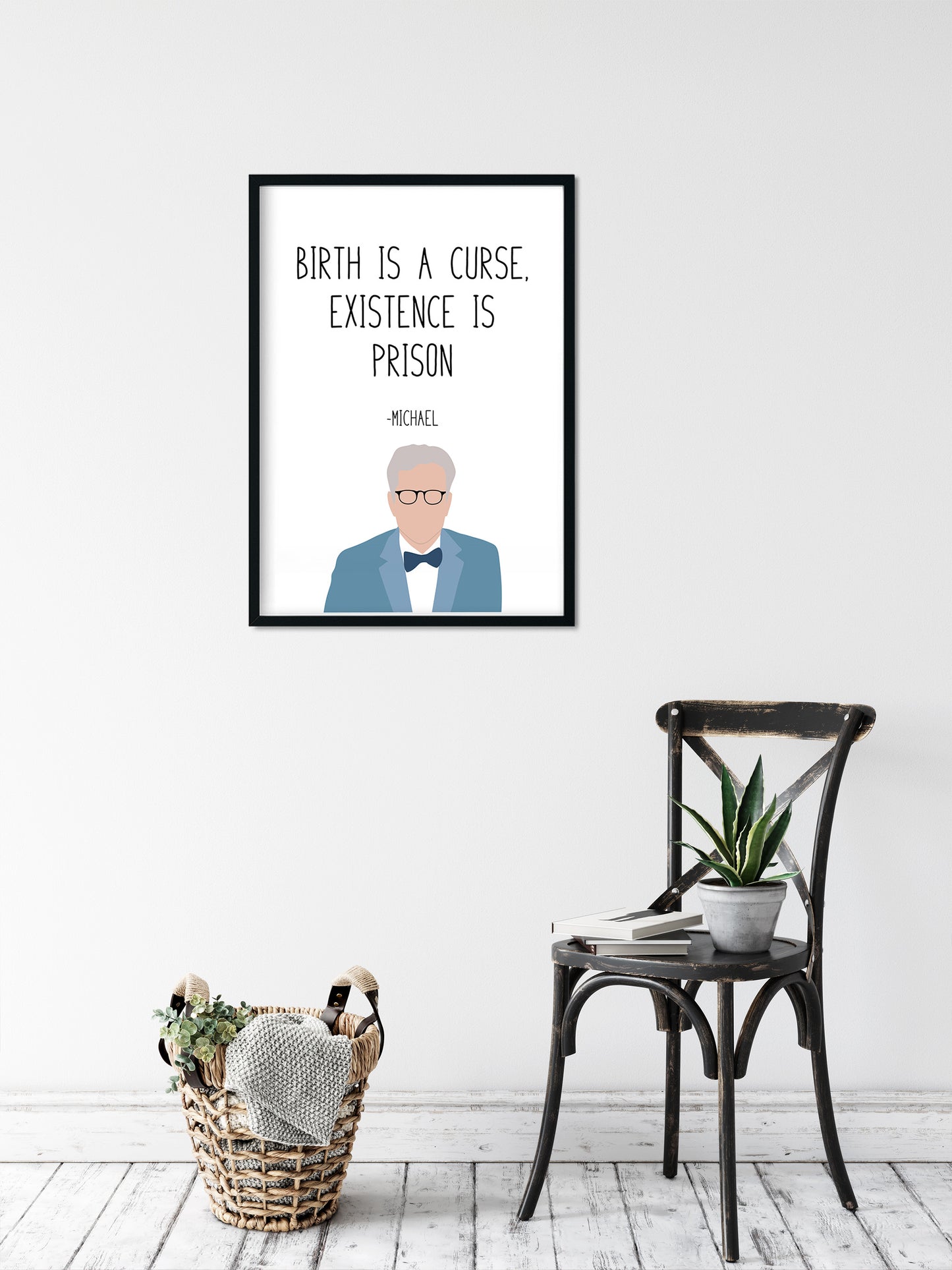 Michael " Existence is Prison " Quote Print | Good Place Prints