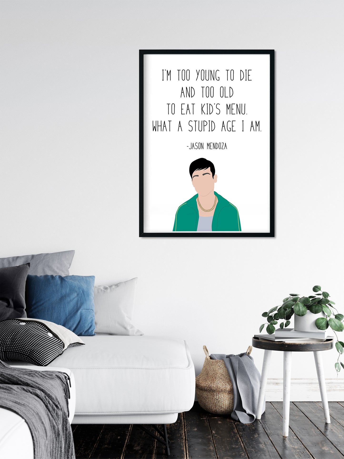 Jason Mendoza " Stupid Age " Quote Print | Good Place Prints