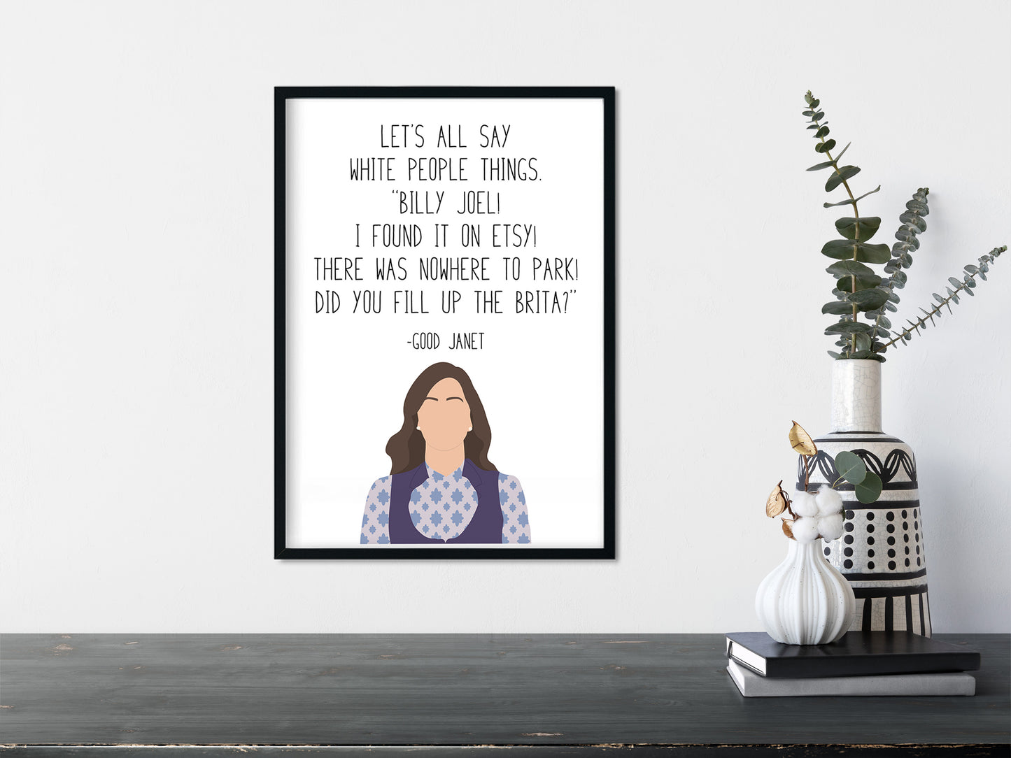 Janet " White People Things " Quote Print | Good Place Prints