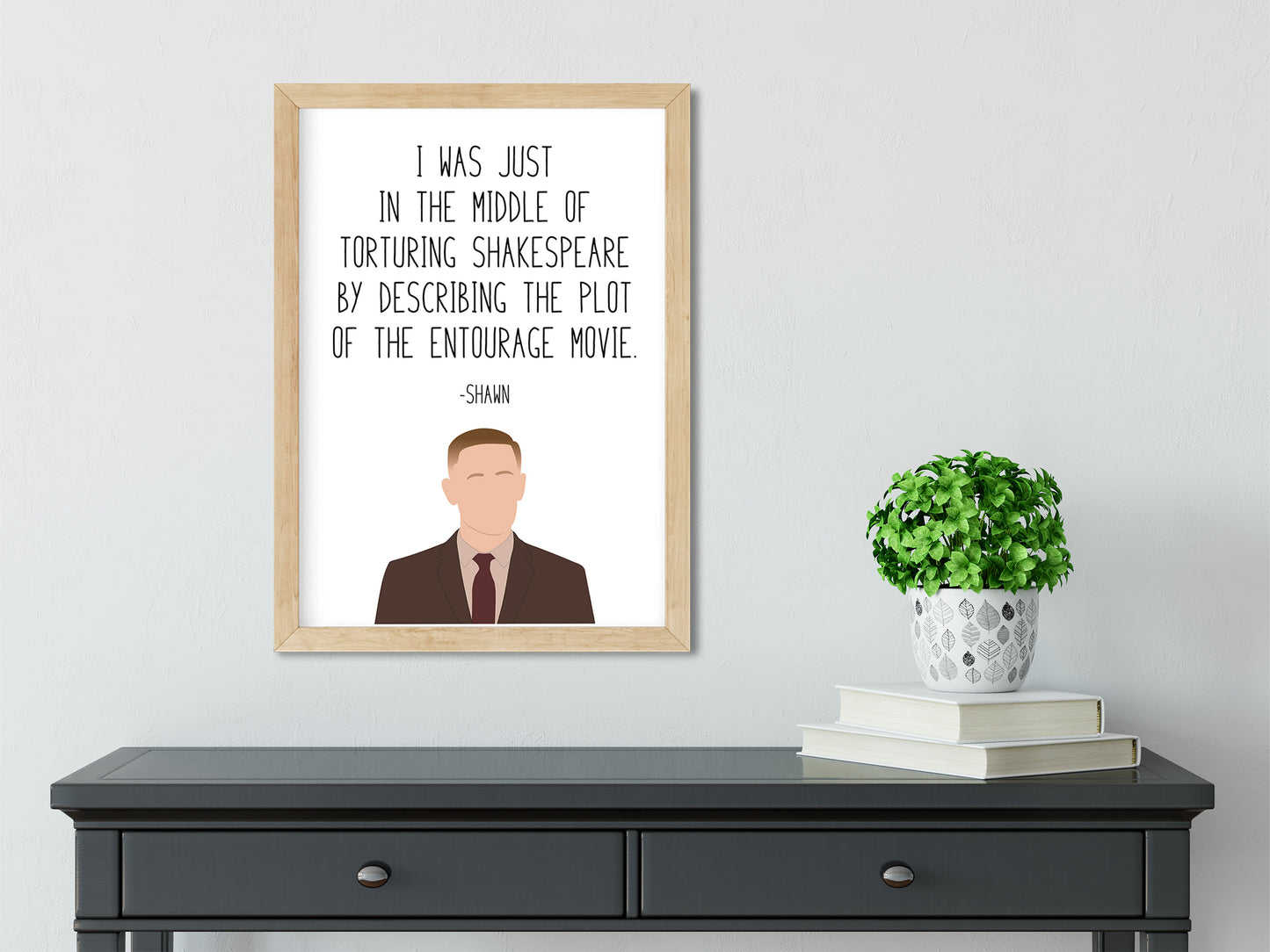 Shawn " Entourage " Quote Print | Good Place Prints