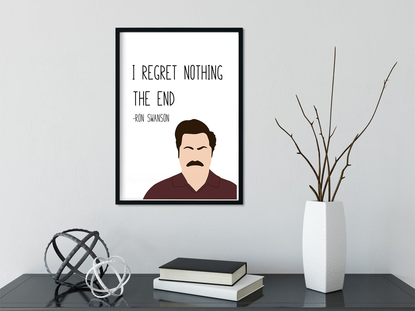 Ron Swanson " Regret Nothing " Quote Print | Parks and Recreation Prints