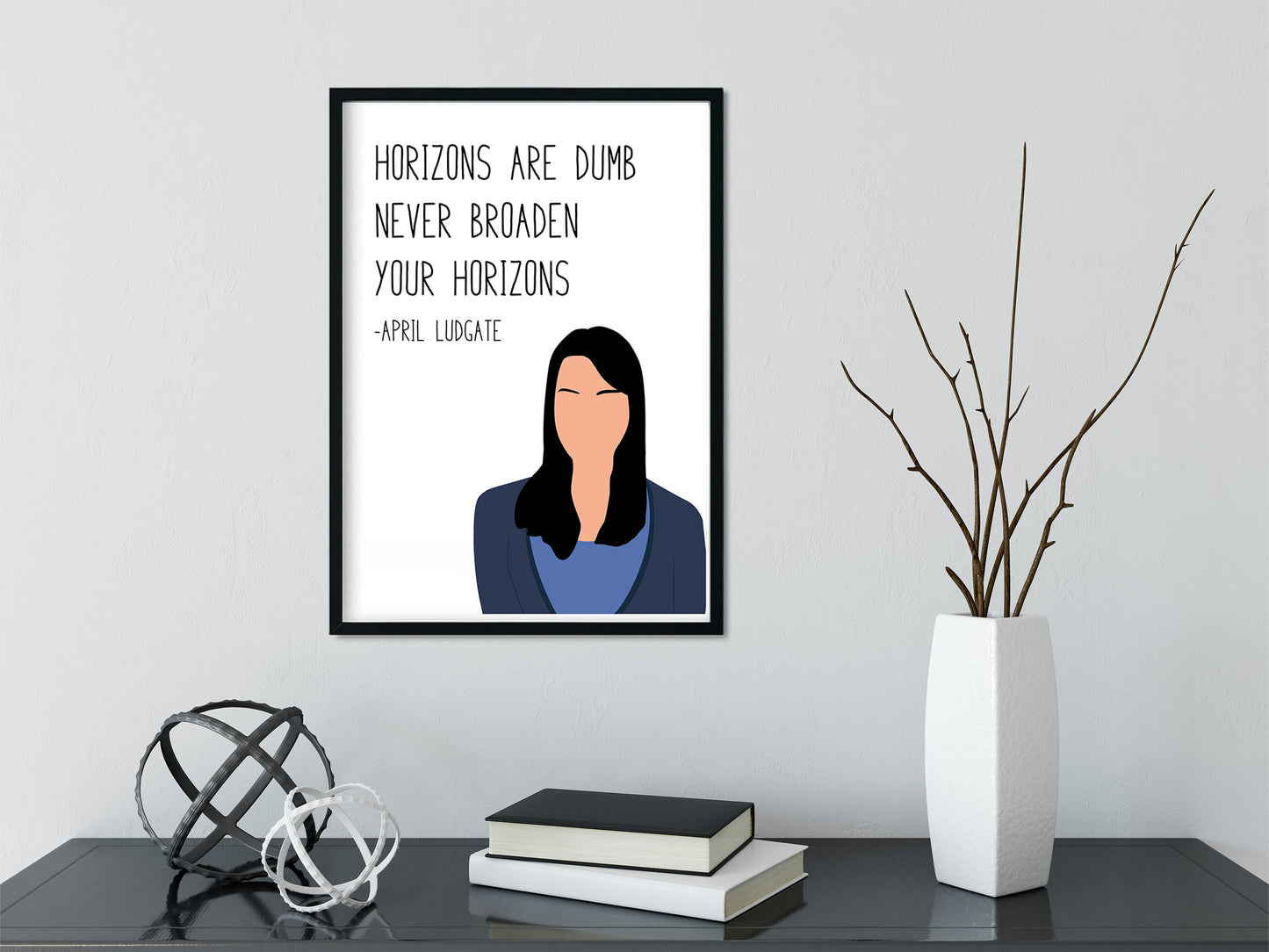 April Ludgate " Horizons are Dumb " Quote Print | Parks and Recreation Prints