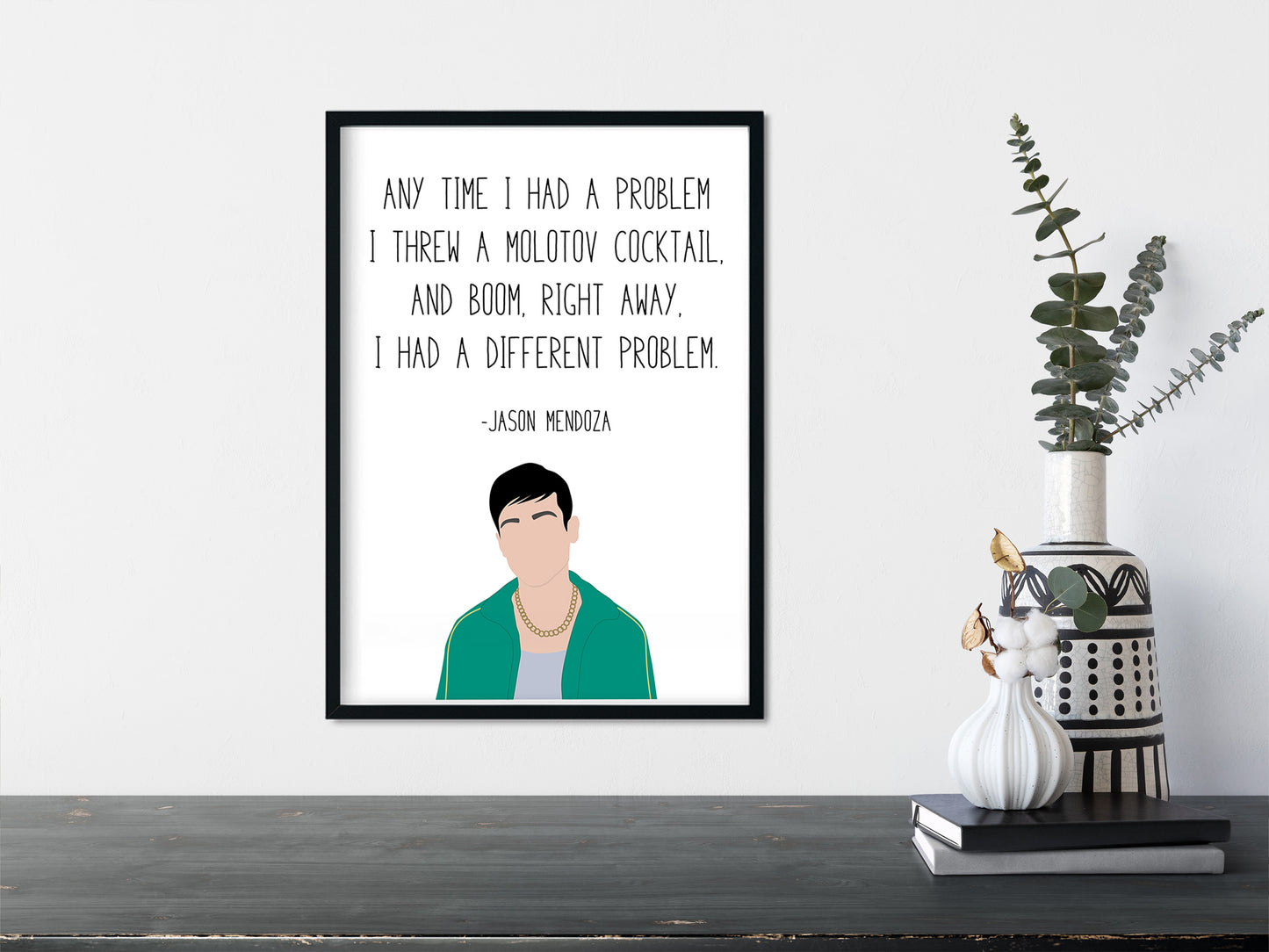 Jason Mendoza " Molotov Cocktail " Quote Print | Good Place Prints