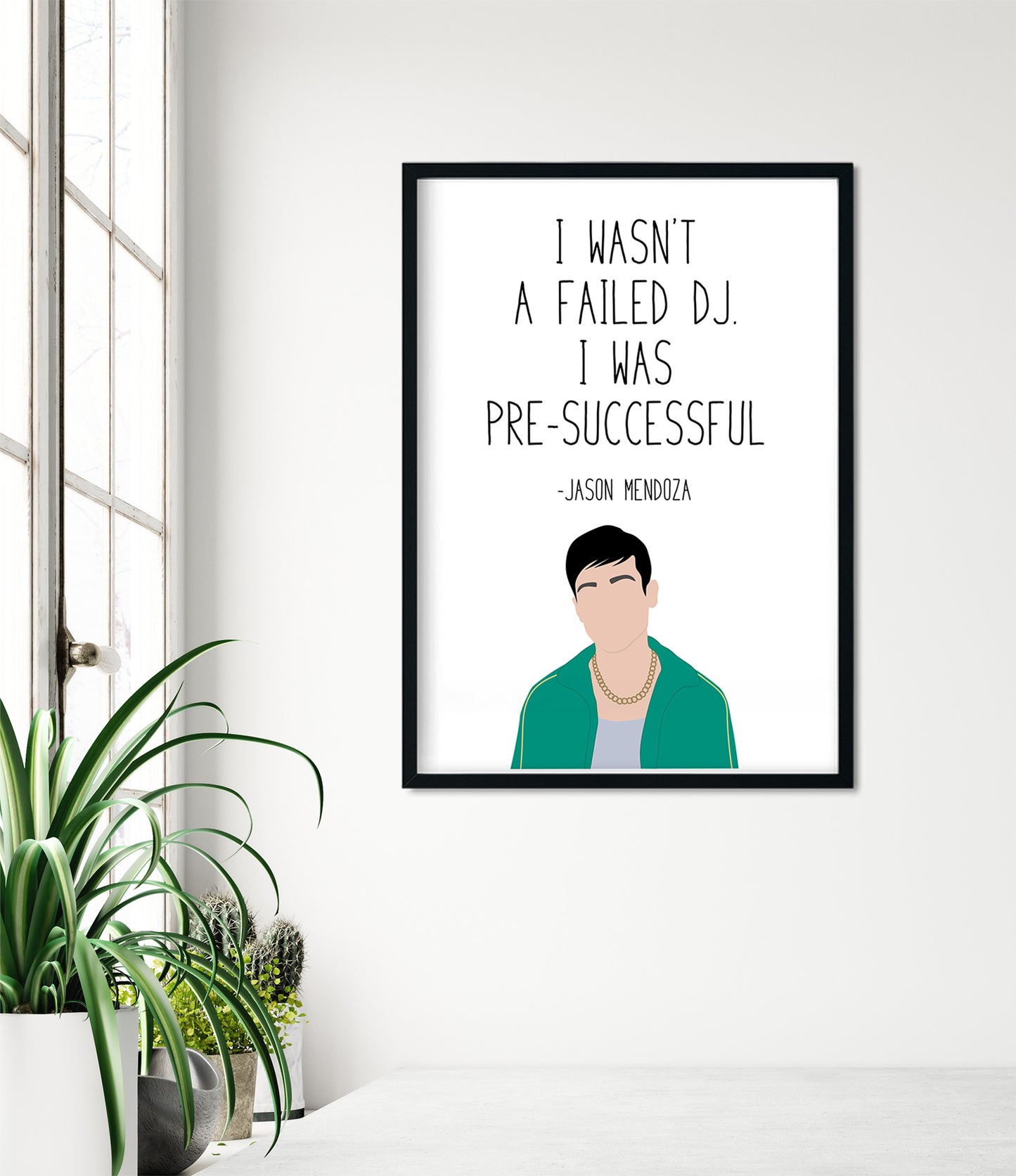 Jason Mendoza " Pre Successful " Quote Print | Good Place Prints