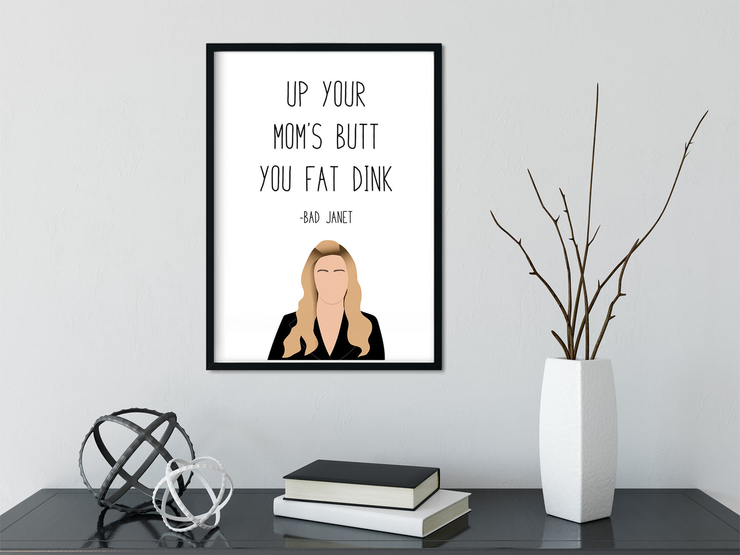 Bad Janet " Fat Dink " Quote Print | Good Place Prints