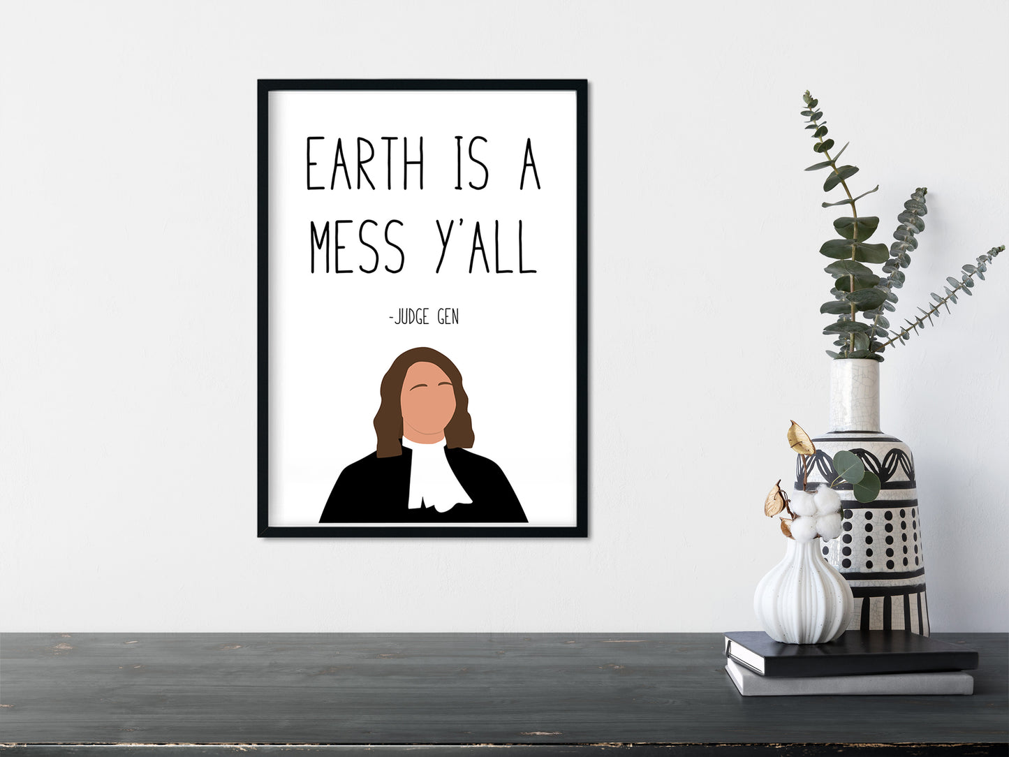 Judge " Earth is a Mess " Quote Print | Good Place Prints