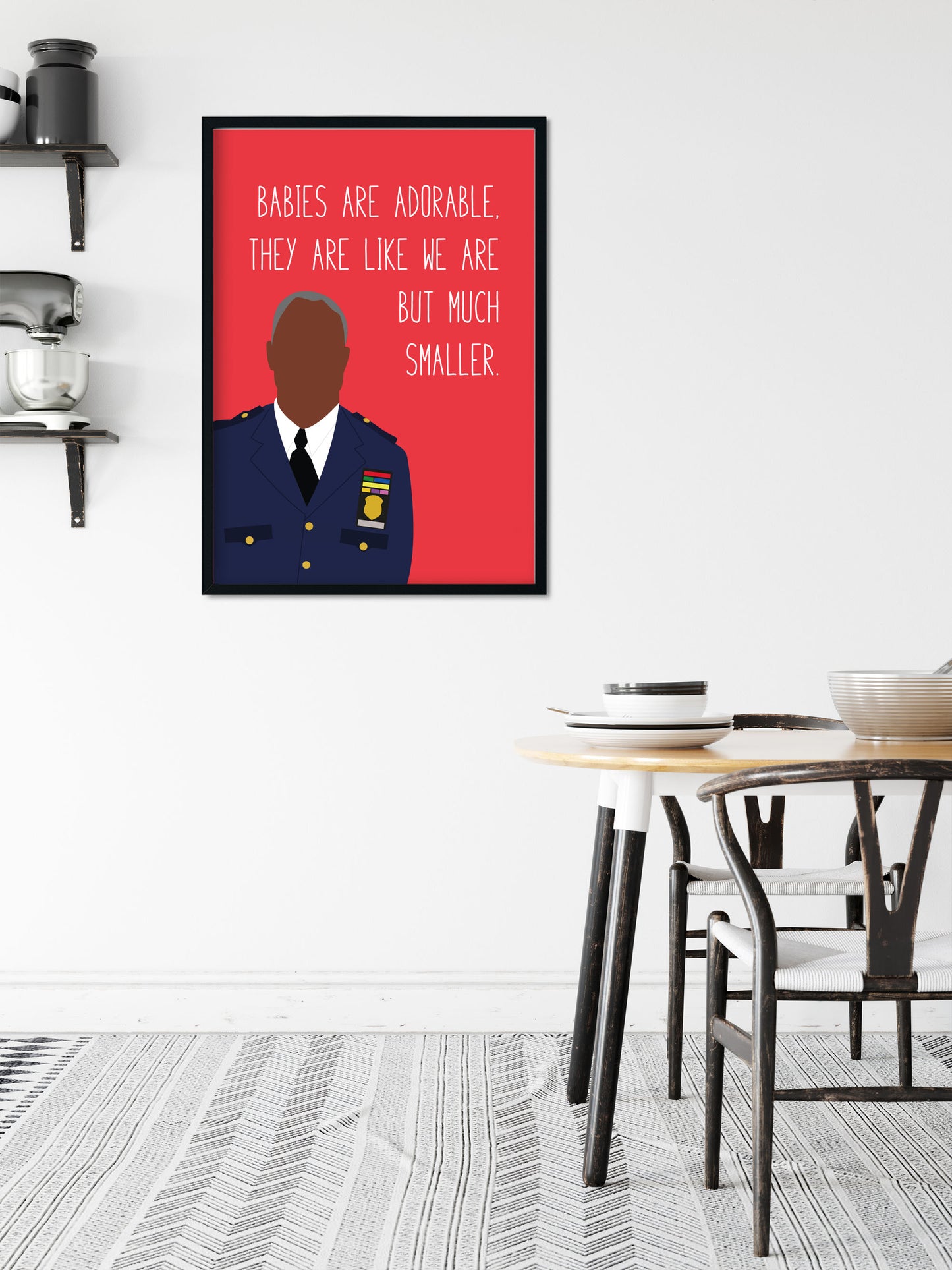 Captain Holt " Babies Are Adorable " Quote Print | B99 Prints
