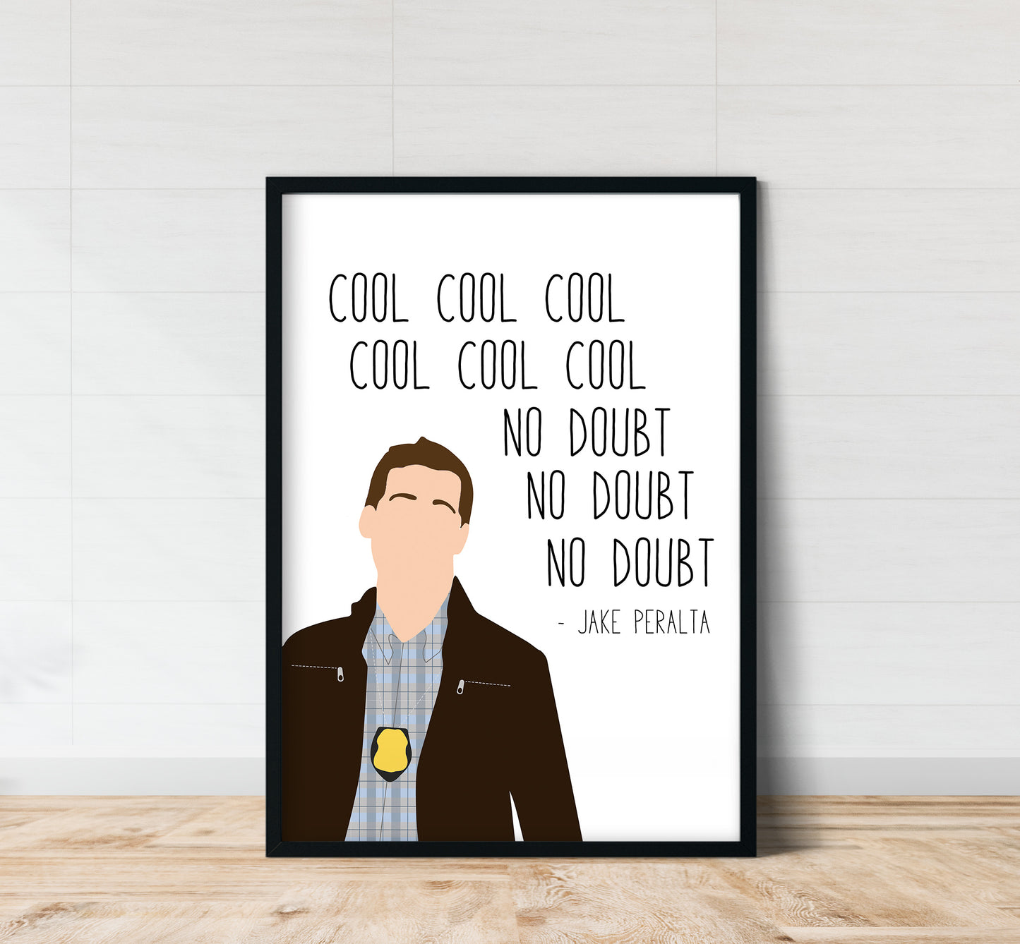 Jake Peralta " Cool No Doubt " Quote Print | B99 Prints