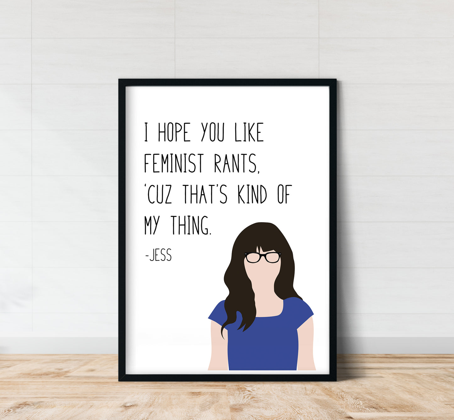Jessica Day " Feminist Rants " Quote Print | New Girl Prints