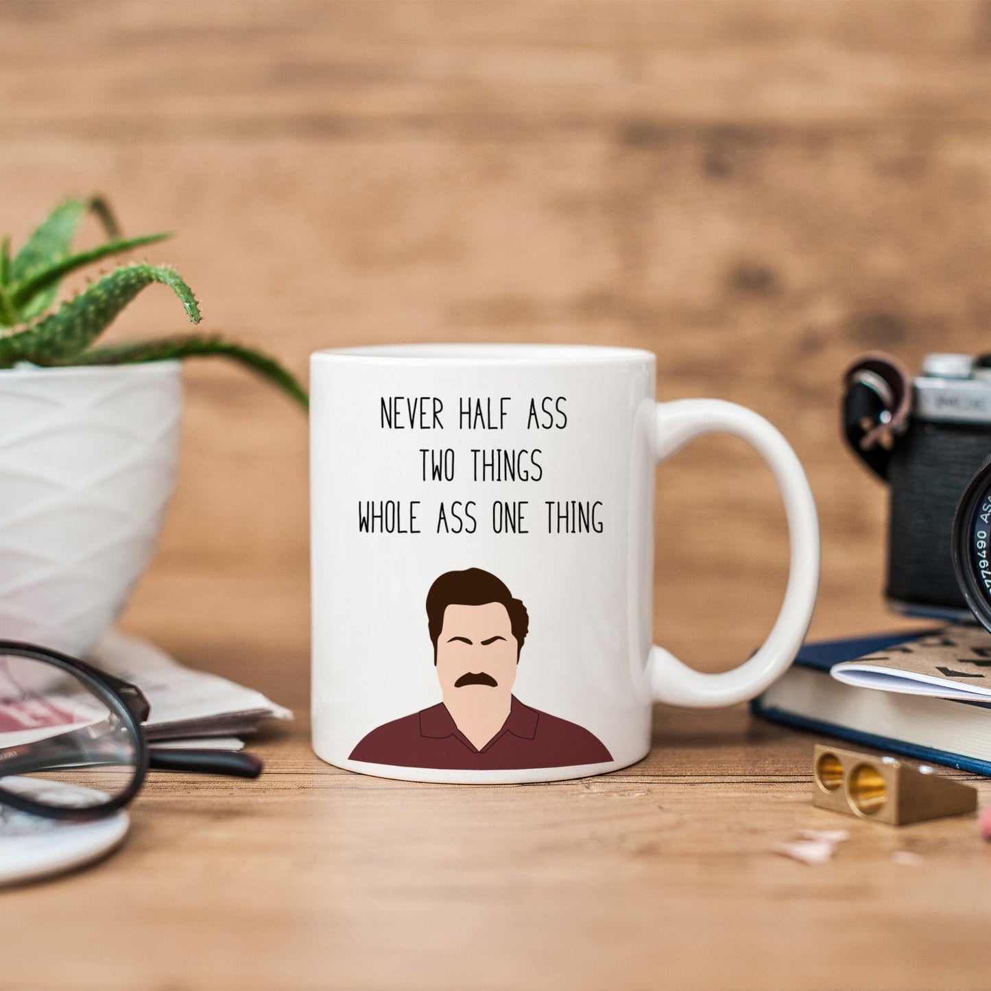 Ron Swanson " Never Half Ass " Quote Mug