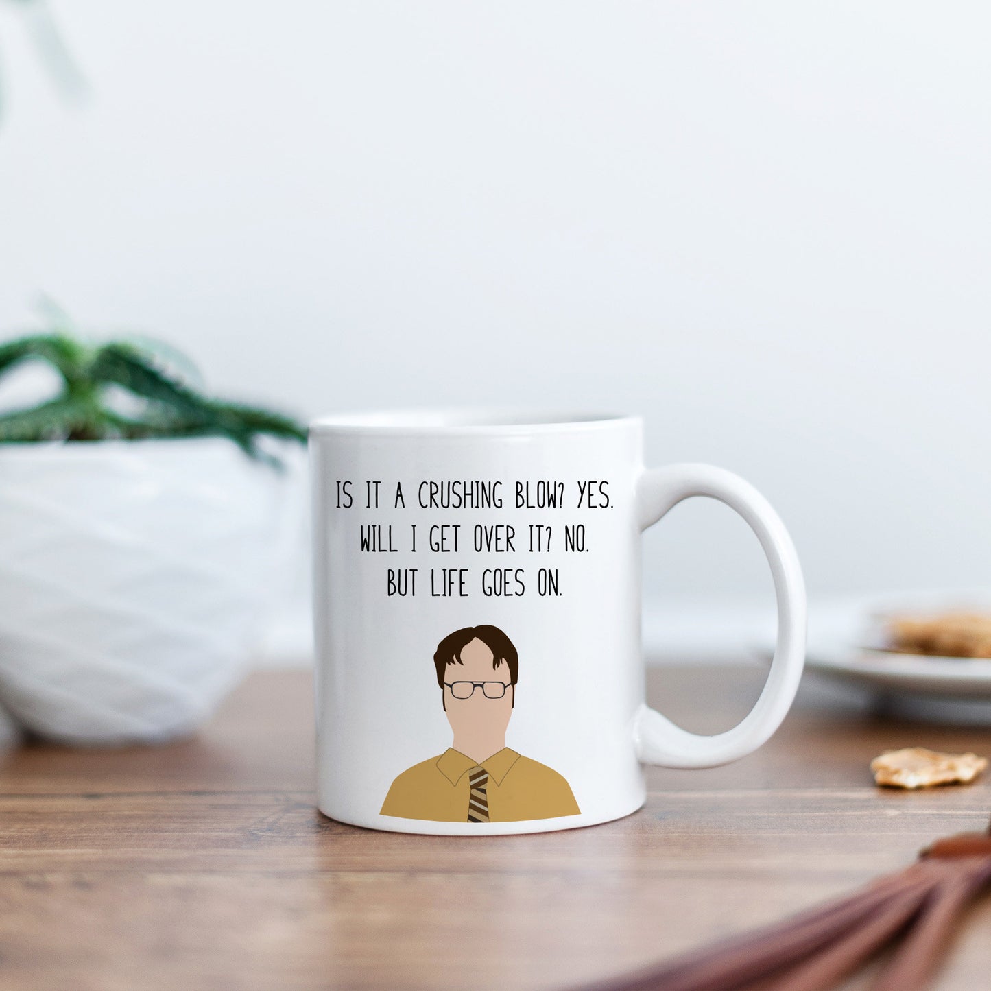 Dwight Schrute " Life Goes On " Quote Mug