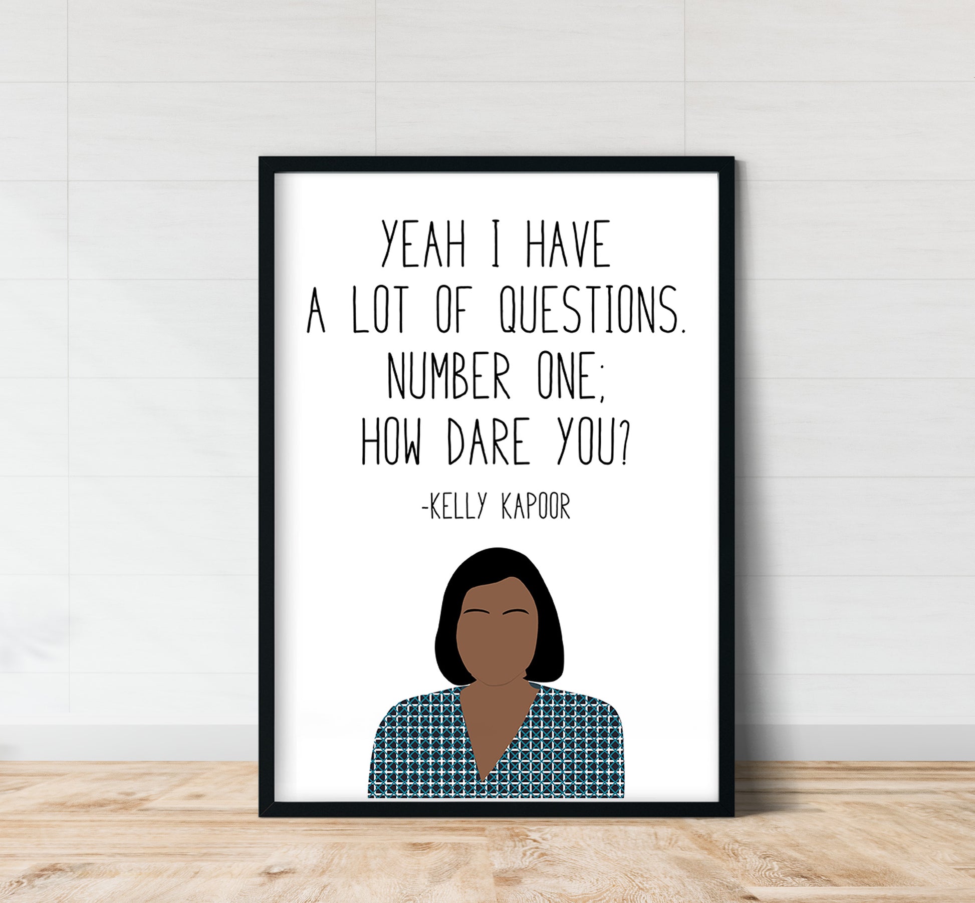 Kelly Kapoor How Dare You Quote Print The Office Prints