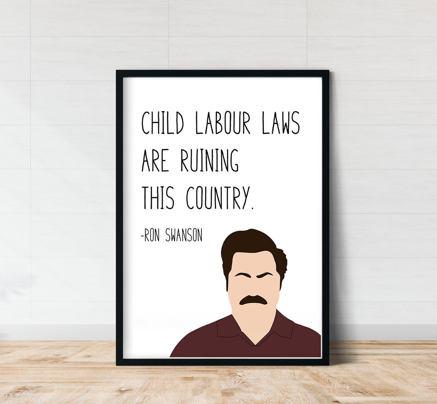 Ron Swanson " Child Labour " Quote Print | Parks and Recreation Prints
