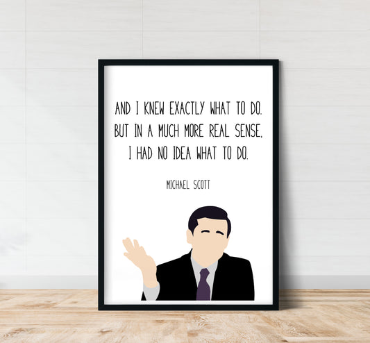 Michael Scott " What to Do " Quote Print | The Office Prints