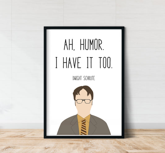 Dwight Schrute " Humor " Quote Print | The Office Prints