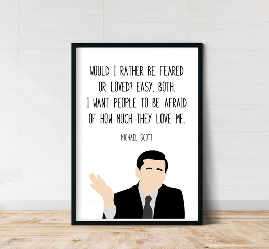 Michael Scott " Feared or Loved " Quote Print | The Office Prints