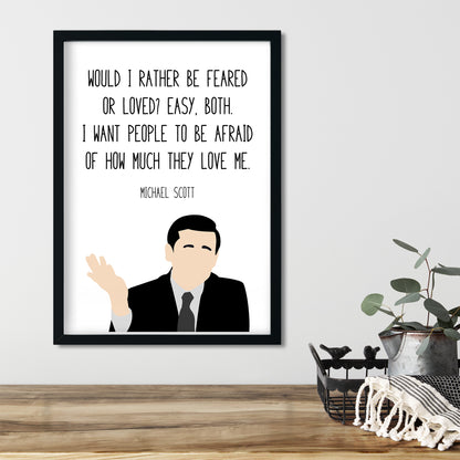 Michael Scott " Feared or Loved " Quote Print | The Office Prints