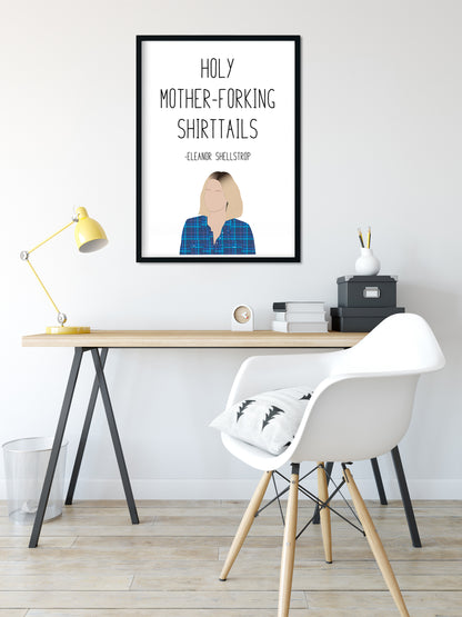 Eleanor Shellstrop " Shirttails " Quote Print | Good Place Prints