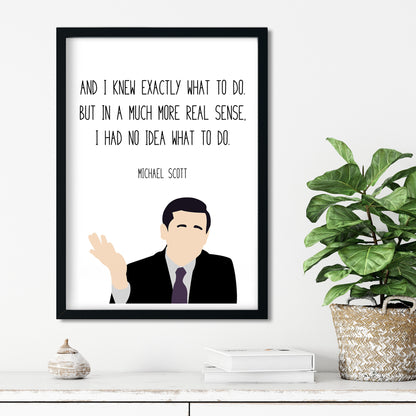 Michael Scott " What to Do " Quote Print | The Office Prints