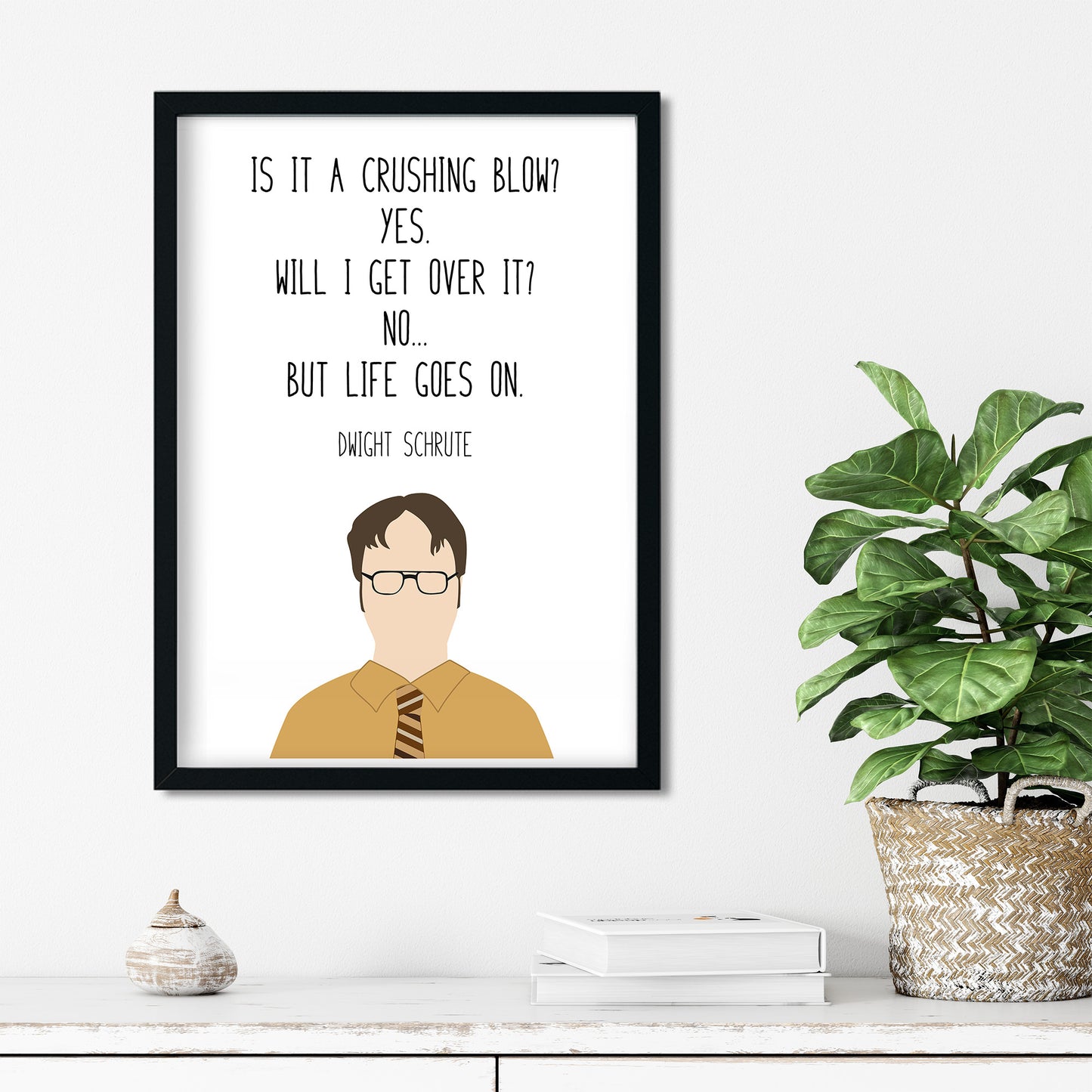 Dwight Schrute " Life Goes On " Quote Print | The Office Prints