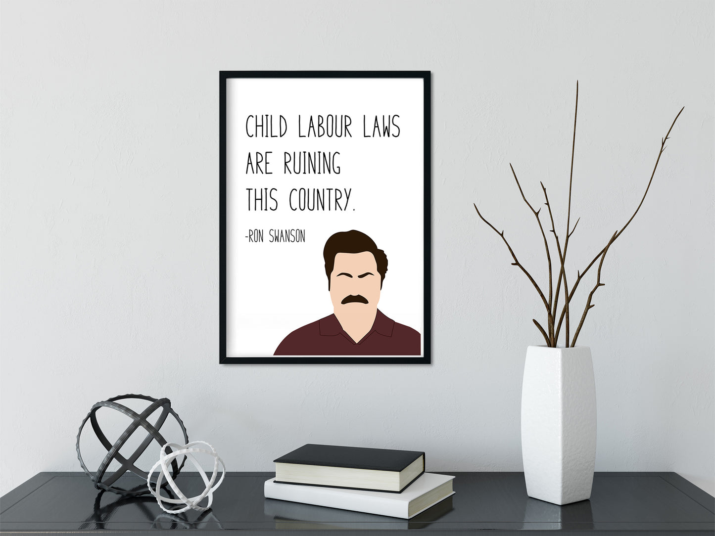 Ron Swanson " Child Labour " Quote Print | Parks and Recreation Prints