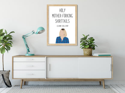 Eleanor Shellstrop " Shirttails " Quote Print | Good Place Prints