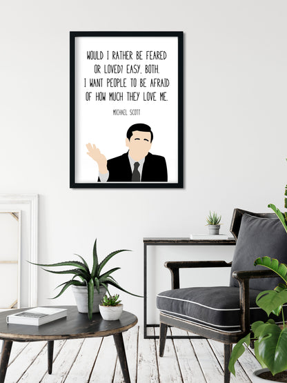 Michael Scott " Feared or Loved " Quote Print | The Office Prints