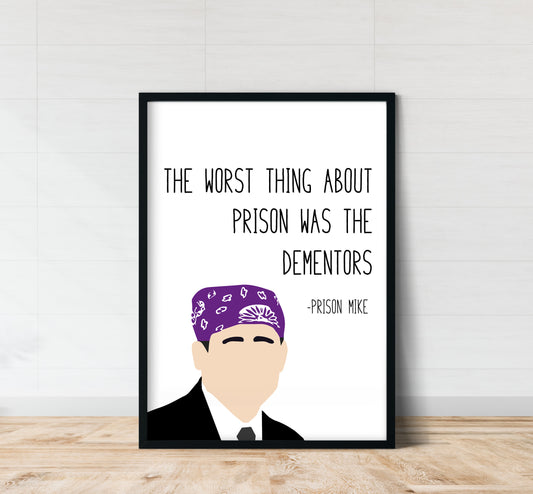 Michael Scott " Prison Mike " Quote Print | The Office Prints